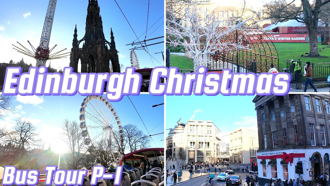 4K Bus Tour Princes Street Gardens Edinburgh Christmas Markets & Winter Festivals Scotland UK Part 1