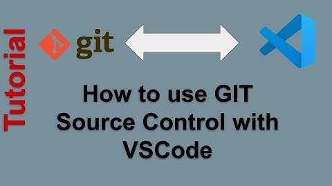 How to use GIT Source Control with VSCode - Tutorial