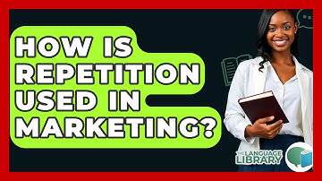 How Is Repetition Used In Marketing? - The Language Library