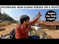 HITCHHIKING ON BORDER OF BURMA IN WILD MANIPUR II Manipur Travels II