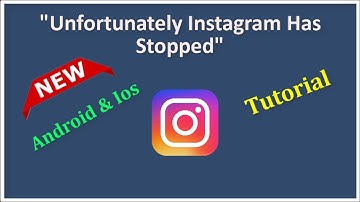 How To Fix Unfortunately Instagram Has Stopped Error Android & Ios - 2022