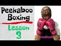 Peek a boo boxing  lesson 3