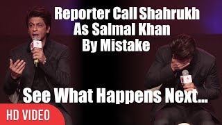 Reporter Calls Shahrukh As Salman Khan By Mistake | See What Happens Next...