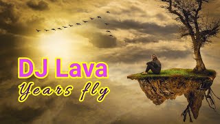 Нежная и красивая музыка DJ Lava - Years fly. музыка 2022