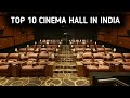 Top 10 cinema halls in india i best top cinema hall in india i best cinema hall inida 2021 i hindi