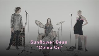 Sunflower Bean - "Come On" (Official Music Video) | Pitchfork chords