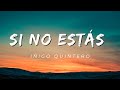 Íñigo Quintero - Si No Estás (Letra/Lyrics)