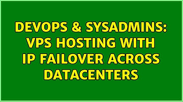 DevOps & SysAdmins: VPS hosting with IP failover across datacenters