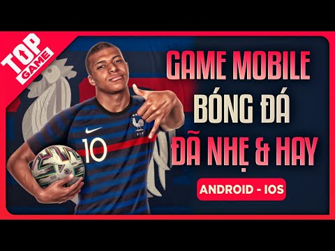 Top Game Mobile Bóng Đá Chào Mừng Vòng Loại WC & EURO 2020 (2021) | Game Nhẹ, FREE