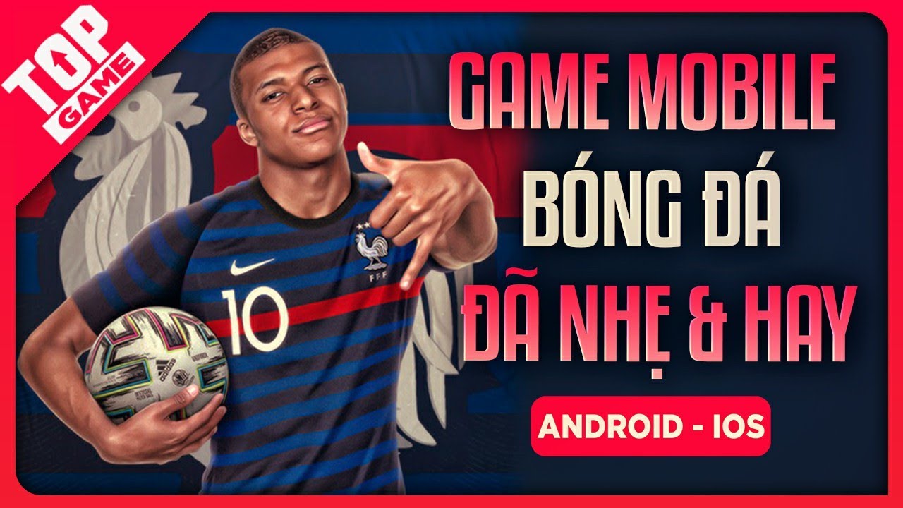 Top Game Mobile Bóng Đá Chào Mừng Vòng Loại WC & EURO 2020 (2021) | Game Nhẹ, FREE