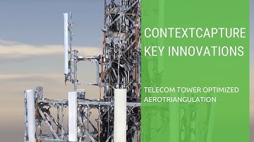 ContextCapture Key Innovations: Telecommunication tower optimized aerotriangulation