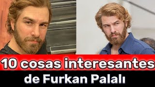 10 cosas interesantes de Furkan Palali