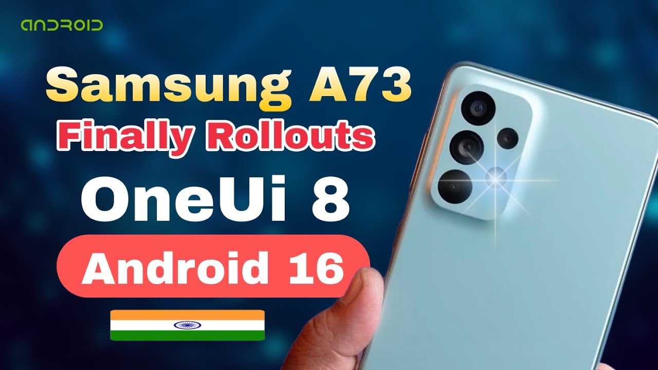 Samsung A73 5G Finally Rolling Out One UI 8 Android 16 India - YouTube