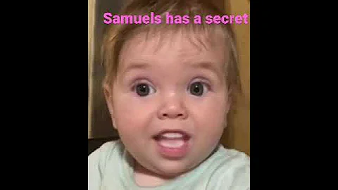 Samuel has a  secret!