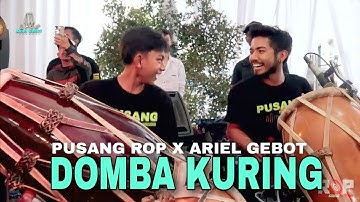 ARIEL GEBOT X PUSANG ROP | DOMBA KURING