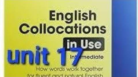 unit 17 English colocations in use | O