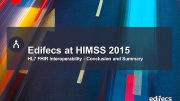 Edifecs at HIMSS 2015 - HL7 FHIR Interoperability Conclusion and Summary