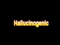 What is the definition of hallucinogenic  medical dictionary free online terms