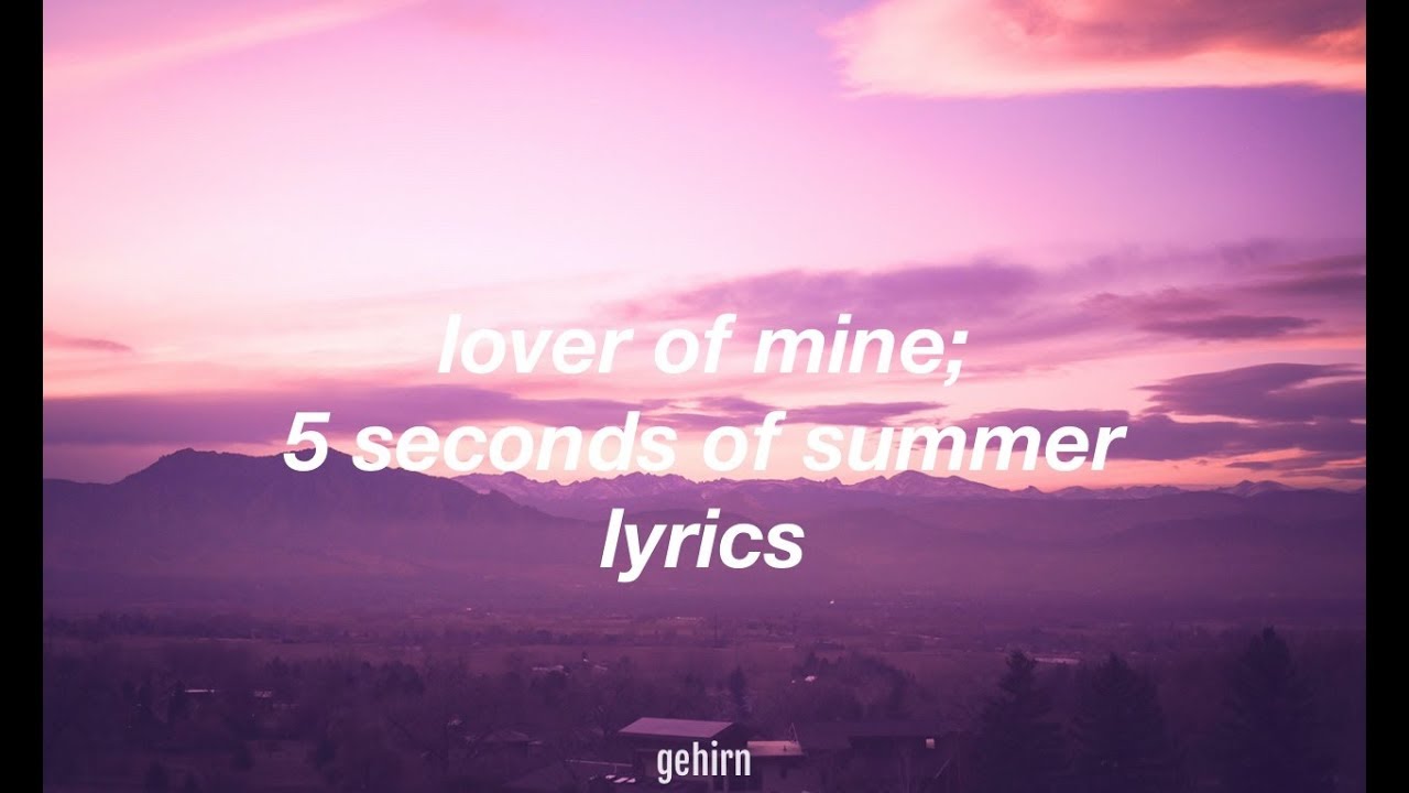 5 seconds of summer Lover of mine // lyrics YouTube