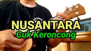 Nusantara (KOES PLUS/TANTOWI YAHYA/ONCE) - CUK KERONCONG