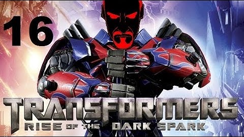 ME GRIMLOCK KING - Transformers Rise of the Dark Spark - Part 16