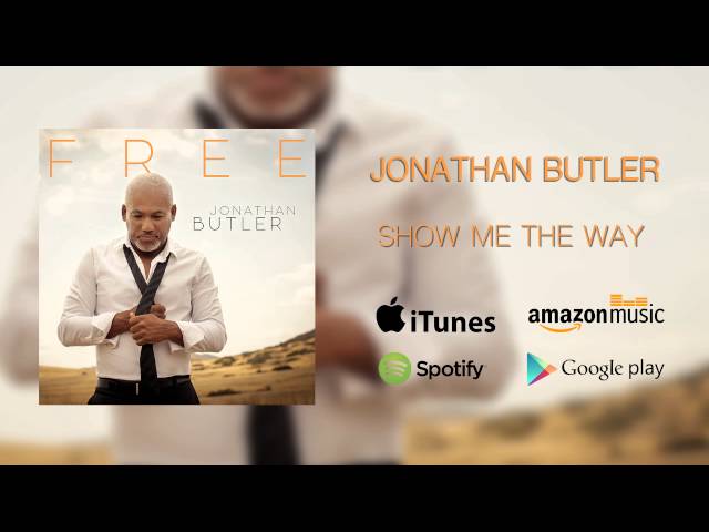 Jonathan Butler - Show Me the Way