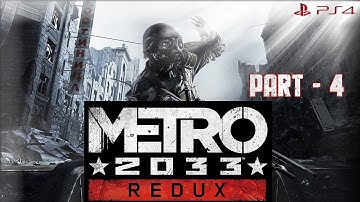 Metro Redux: 2033 Complete Gameplay Walkthrough Part 4 | 1080p60FPS | No Commentary