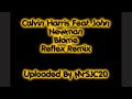 Calvin Harris Ft. John Newman - Blame (Reflex Remix)