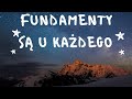 Fundamenty - Każdy je ma