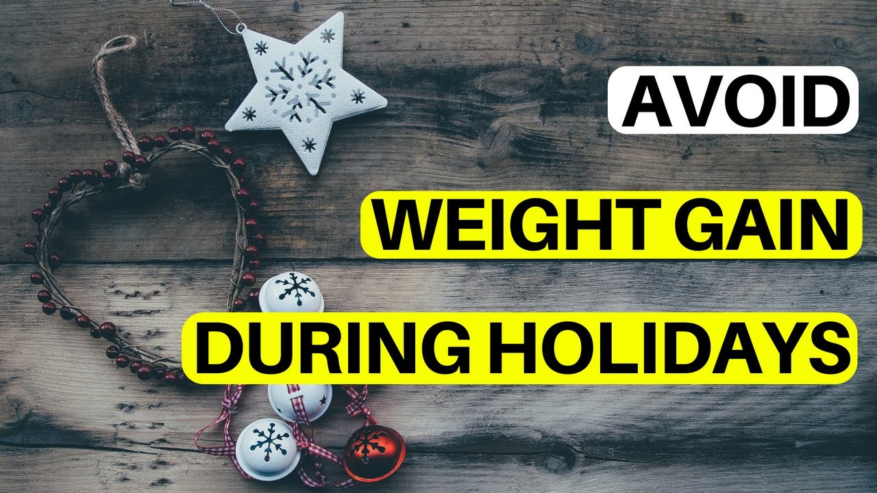 How To Not Gain Weight Over Christmas and Holidays