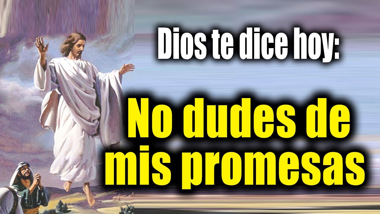DIOS TE DICE HOY - No dudes de mis promesas - YouTube