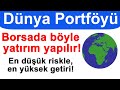 Borsada böyle yatırım yapılır - Dünya Portföyü ve Pasif Yatırım