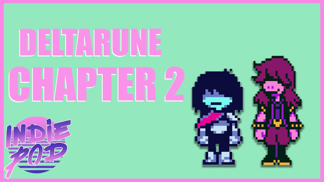 Deltarune Indie Pod An Indie Games Podcast 153 YouTube 