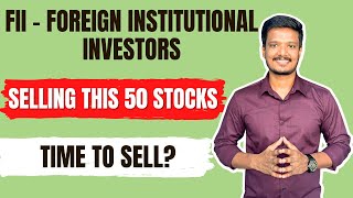 Time to sell ? FII SELLING THIS 50 STOCKS | Investment Works