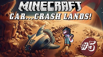 Gar....Crash Lands! | Minecraft | 05