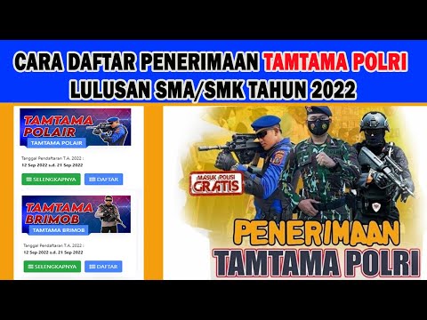 CARA DAFTAR PENERIMAAN TAMTAMA POLRI (POLISI REPUBLIK INDONESIA) LULUSAN SLTA TAHUN 2022