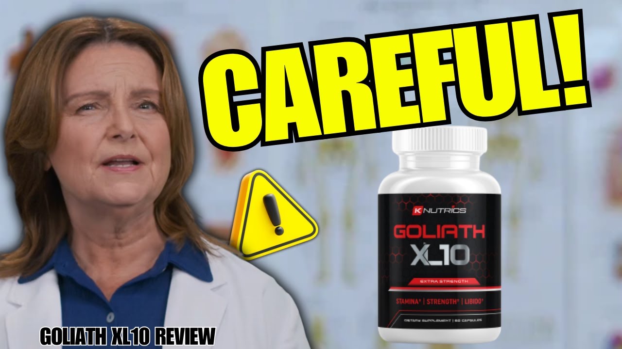 GOLIATH XL10 (🛑DOCTOR’S HONEST REVIEW🛑) Don’t Buy Goliath XL10 Supplement Before Seeing This!