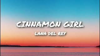 Lana Del Rey - Cinnamon Girl (Lyrics)