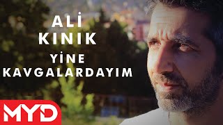 Ali Kınık - Yine Kavgalardayım Resimi