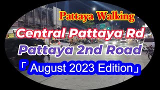 Pattaya Exploration: Central Pattaya & 2nd Road Unveiled (August 2023)