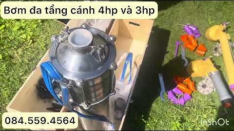 Bơm đa tầng cánh 3hp và 4hp đẩy béc BT36X, BT41X anh chị em cần liên hệ e ạ