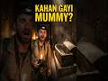 Great Pyramid Mystery: Coffin Hai, Mummy Kahan?
