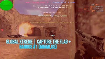Counter - Strike 1.6 🌎💚GLOBAL XTREME | CAPTURE THE FLAG + RANGOS🌎💚