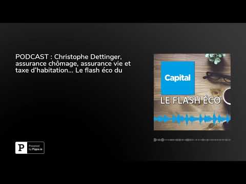 PODCAST : Christophe Dettinger, assurance chômage, assurance vie et taxe d'habitation... Le flash... PODCAST : Christophe Dettinger, assurance chômage, assurance vie et taxe d'habitation... Le flash...