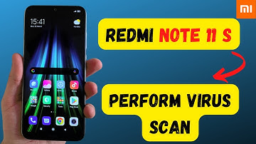 How to Perform Virus Scan on Redmi Note 11s – Security Scanning