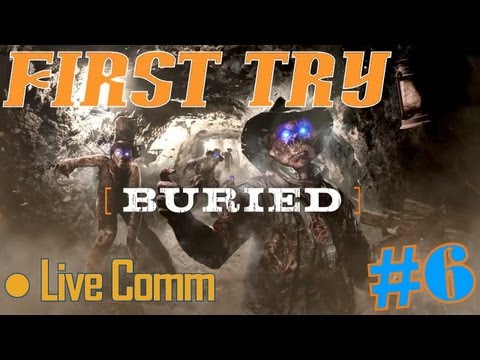 Buried | First Try | (Gameplay/ Live Commentary) | Part 6 - BO2 Zombies Vengeance DLC