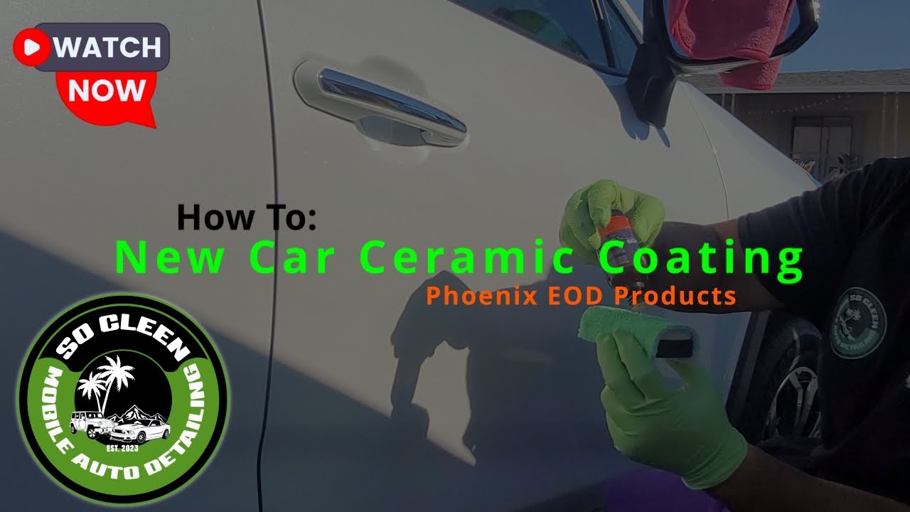 So Cleen Detailing - Ceramic Coating a New Car!