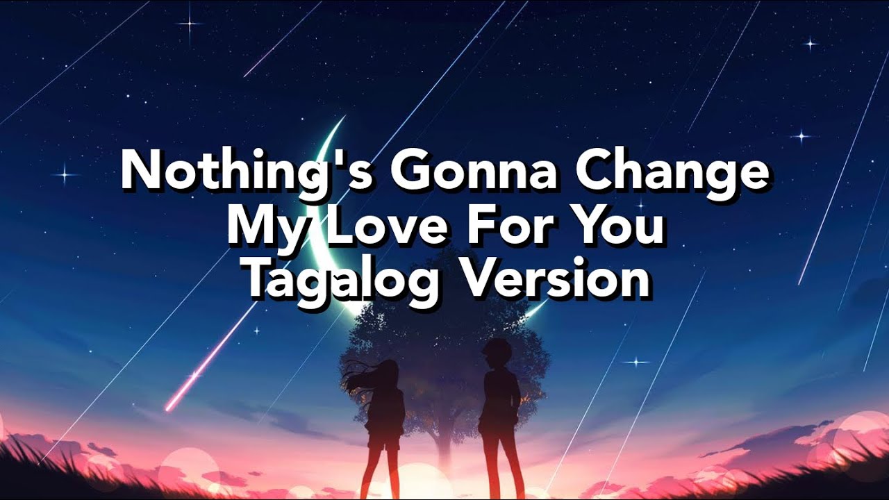 ⁣Nothing's Gonna Change My Love For You Tagalog Version Lyrics (George Benson)  |Jerron