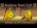 🏆 Rushing Team CUP 🏆 1/8 Bloody vs [RT] danwarior