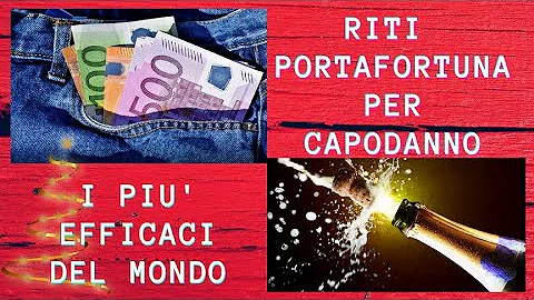 Cosa fare l'ultimo dell'anno per avere fortuna?
